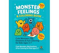 Monster Feelings Coloring Book for Kids Ages 3-7: Cute Kawaii Monsters Teaching Emotions Like Happy, Sad, Angry & More | A Fun Social Emotional Learning (SEL) Activity Book for Toddlers & Preschoolers