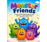 Monster Friends: A Cute and Silly Coloring Book for Kids Ages 4-8 - 50 Fun and Friendly Monsters to Color