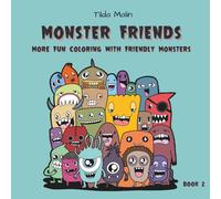 Monster Friends. More Fun Coloring with Friendly Monsters.: More Fun Coloring with Friendly Monsters: For children aged 4 and up - for creative play, concentration and tons of coloring fun.