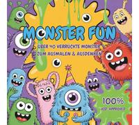 Monster Fun - Über 40 verrückte Monster zum Ausmalen und Ausdenken: Monstermäßiger Ausmalspaß jenseits von Prinzessinen und Piraten für kleine Künstlerinnen und Künstler ab 5 Jahren