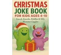 Monster Giggles: A Christmas Joke Adventure with Ziggy and Gobbles (A Holiday Joke and Activity Book for Kids - Knock-Knock Jokes, Riddles, and Tongue Twisters - Perfect for Ages 4-10, Grades K-6)