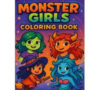 Monster Girls Coloring Book: A Spooky-Cute Adventure Featuring Fun & Friendly Monster Girls to Color