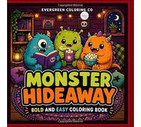Monster Hideaway: Bold and Easy Coloring Book for Kids and Adults with Cute Monsters, Cozy Spooky Scenes, Pumpkins, Tea Party, Camping and Fun Kawaii Creatures