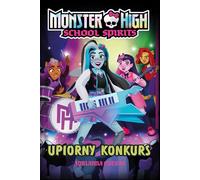 Monster High. School Spirits. Upiorny konkurs