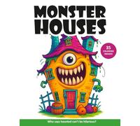 Monster House Coloring Book for Kids: Spooky & Silly Haunted Houses with Big Eyes, Sharp Teeth, and Loads of Personality - Fun Halloween and ... of Creepy-Cute Haunted House Monsters