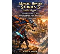 Monster Hunter Stories 3 Guida al gioco: Compendio completo sui Monstie, ottimizzazione della griglia genetica, meta build PvP, tattiche contro i boss di alto rango