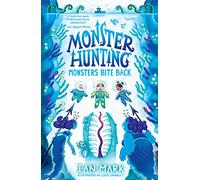 Monster Hunting (2) Monsters Bite Back: The funny new children’s fantasy monster and fairy tale series - the perfect read for kids in 2023!: Book 2