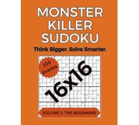 Monster Killer Sudoku: Volume 1: The Beginning - 100 Large-Grid 16×16 Killer Sudoku Puzzles