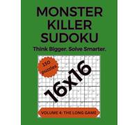 Monster Killer Sudoku: Volume 4: The Long Game - 150 Large-Grid 16×16 Killer Sudoku Puzzles
