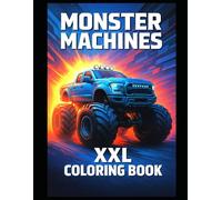 Monster Machines XXL Coloring Book: Monster Machines: XXL Coloring Book for Kids and Teens |100 x Pages | 50 x Coloring Pages |