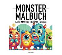 Monster Malbuch - Süße Monster und Ihre Gefühle: Kleine Monster, große Gefühle: Ein Malbuch zum Lernen & Spaß haben