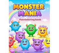 Monster Mania Fun Coloring Book: 20 Cute and Creepy Monsters to Color - Perfect for Boys and Girls Ages 3-6