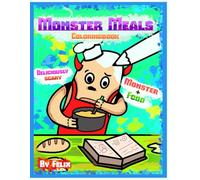 Monster Meal Coloring Book for Kids: Scary Coloring Pages with Crazy Monster/Food Combinations
