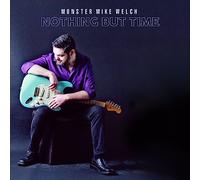 Monster Mike Welch - GULF COAST RECORDS nothing but time