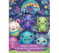 Monster & Mischief : A Fun and Furry Coloring Book For Kids: Cute Little Creatures In Coloring Activity For Girls And Boys | Best Drawing, Coloring, ... Book for Children | Coloring Book For Adults