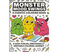 Monster Mood Swings: A Sass-Fueled, Emotionally Unstable Coloring Adventure!