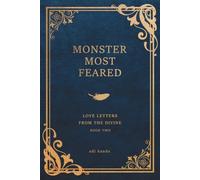 Monster Most Feared: Love Letters from the Divine, Book Two