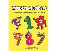 Monster Numbers: Numbers 1-9 Addition Coloring Book