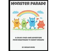 Monster Parade: A Color-Your-Own Adventure from Nightmare to Sweet Dreams