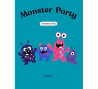 Monster Party Coloring Book: Fun and Silly Monsters for Kids Ages 4-8