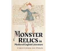 Monster Relics in Medieval English Literature