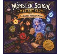 Monster School Mystery Club: Book 2: The Haunted Homework Mystery