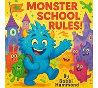 Monster School Rules!: “A Silly and Slimey Story About Facing Fears and Loving School!”