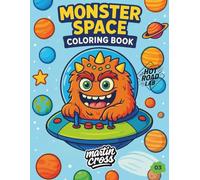 Monster Space Coloring Book: Fun Space Coloring Book with Cute Monsters, Spaceships, and Planets - Perfect Gift for Boys and Girls