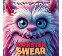 Monster Swear: "A Funny Swear Word Coloring Book for Adults with Hilarious Monsters and Bold Designs"