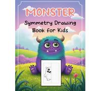 Monster Symmetry Drawing Book for Kids: Finish The Picture Monsters, Draw The Other Half Monsters, Complete The Drawing Monsters, Mirror Image Drawing For Kids, Monster Art Symmetry Workbook, Fun Monster Drawing Exercises, Symmetry Art Activity Book