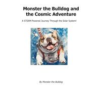 Monster the Bulldog and the Cosmic Adventure