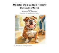 Monster the Bulldog's Healthy Paws Adventures Book 1