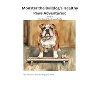Monster the Bulldog's Healthy Paws Adventures: Book 2 - The Case of the Sneaky Sniffs