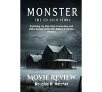 Monster: The Ed Gein Story (Movie Review): Exploring the Plot, Cast, Production and Other Details of the Film Before it Hits the Theater