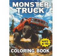 Monster Truck: 50+ Action-Packed Coloring Book for Kids Ages 4-10 - Big Wheels, Epic Jumps, and Creative Fun