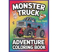 Monster Truck Adventure Coloring Book 3: Big Wheels and Powerful Machines for Kids | Jumbo 8.5 x 11 Activity Book with 40 Pages | Action-Packed Designs Made for Ages 4-8 |