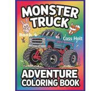Monster Truck Adventure Coloring Book 4: Big Wheels and Powerful Machines for Kids | Jumbo 8.5 x 11 Activity Book with 40 Pages | Action-Packed Designs Made for Ages 4-8 |