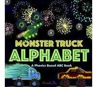Monster Truck Alphabet: A Phonics Based ABC Book