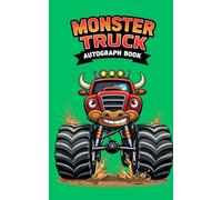 Monster Truck Autograph Book: 50 Pages to Collect Signatures and Epic Memories from Your Favorite Monster Truck Drivers! Bull Truck