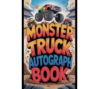 Monster Truck Autograph Book Boys: 50 Blank Pages, 5” x 8” | The Ultimate Autograph Keepsake for Monster Truck Events