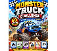 Monster Truck Challenge Activity Book for Kids Ages 4-8: 50 Action-Packed Coloring Pages, Mazes, Hidden Objects, Spot-the-Difference, Counting Games, Dot-to-Dot, and Fun Monster Truck Missions