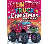 Monster Truck Christmas Coloring Book: Packed with Holiday Monster Truck Scenes, Presents, Candy Canes, and Christmas Cheer