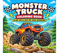 Monster Truck Coloring Book: 40 Big, Bold & Easy Off-Road Adventures for Kids Ages 4-8