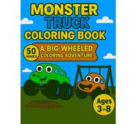 Monster Truck Coloring Book: 50 Fun Monster Truck Coloring Pages for Kids Ages 3-8 | Big Trucks, Bold Lines, and Hours of Creative Fun!