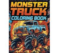 Monster Truck Coloring Book: Color Monster Trucks with This Perfect Activity Book for All Truck Enthusiasts