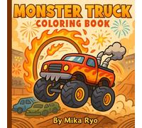 Monster Truck Coloring Book: Coloring Book for Kids Who Love Monster Trucks - Fun for Boys and Girls