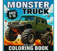 Monster Truck Coloring Book: Crashing Ramps, Racing through Mud, Desert and Forest Rally scenes Coloring Pages for Kids Ages 5-10, for Boys and Girls Who Love Extreme Monster Trucks