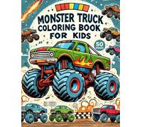 Monster Truck Coloring Book For Kids: 50 Big and Bold Off-Road Vehicle, Big Trucks Coloring Pages for Boys, Easy to Color For Children Ages 4-8