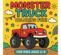 Monster Truck Coloring Book for Kids Ages 2-4: 40 Fun Monster Truck Coloring Pages for Kids and Toddlers Ages 2-8