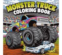 monster truck coloring book for kids ages 4-10: 40 + Awesome Monster Trucks to Color